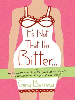 cover image of It's Not That I'm Bitter . . .
